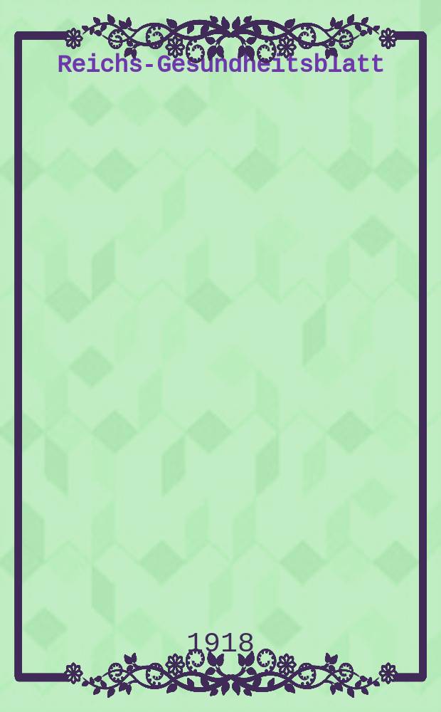 Reichs-Gesundheitsblatt : Hrsg. vom Reichsgesundheitsamt. Jg.42 1918, №35