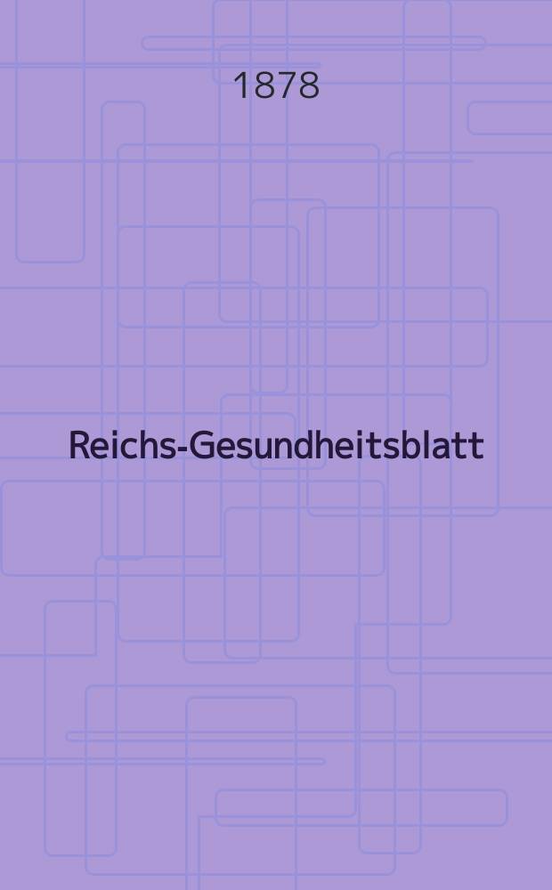 Reichs-Gesundheitsblatt : Hrsg. vom Reichsgesundheitsamt. Jg.2 1878, №44