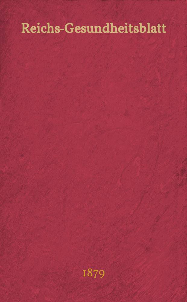 Reichs-Gesundheitsblatt : Hrsg. vom Reichsgesundheitsamt. Jg.3 1879, №29