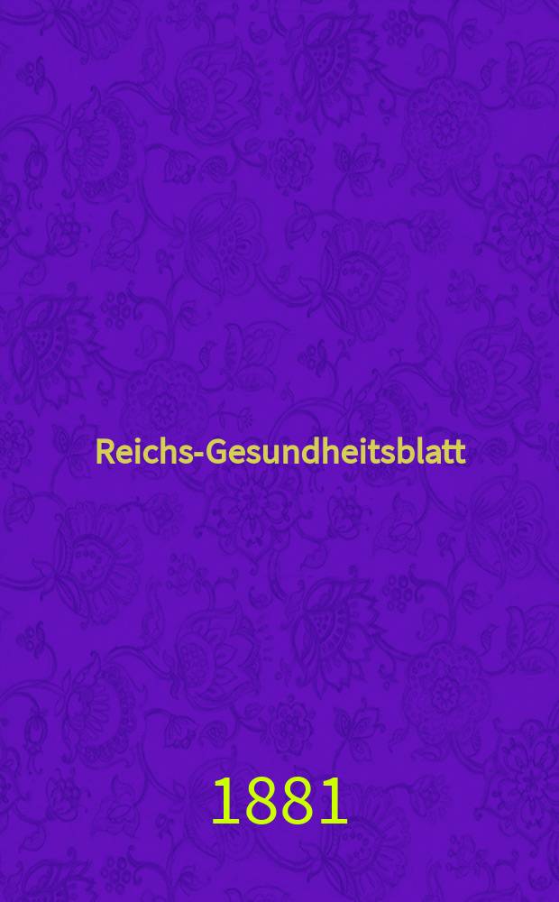 Reichs-Gesundheitsblatt : Hrsg. vom Reichsgesundheitsamt. Jg.5 1881, №3