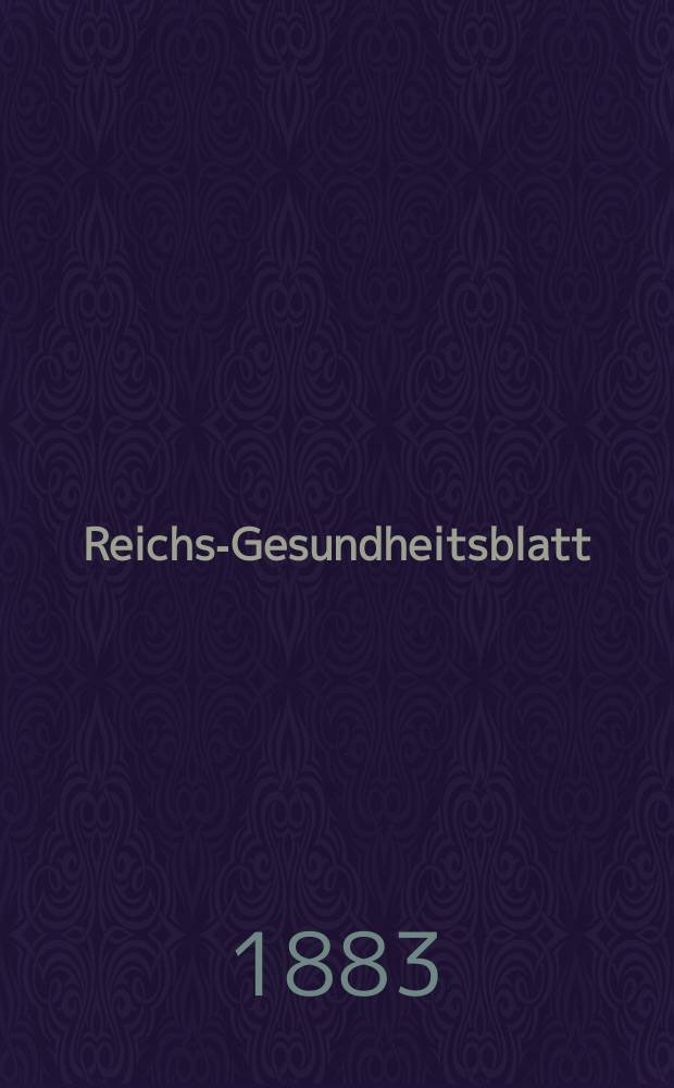 Reichs-Gesundheitsblatt : Hrsg. vom Reichsgesundheitsamt. Jg.7 1883, №15