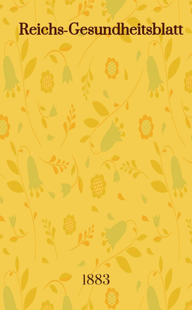 Reichs-Gesundheitsblatt : Hrsg. vom Reichsgesundheitsamt. Jg.7 1883, №42