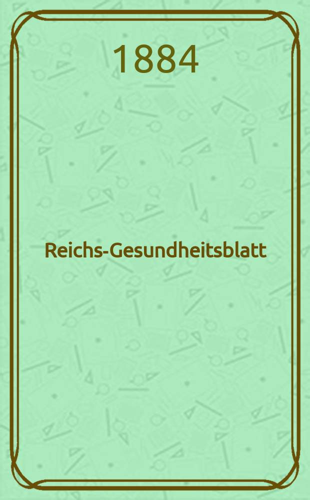 Reichs-Gesundheitsblatt : Hrsg. vom Reichsgesundheitsamt. Jg.8 1884, №24