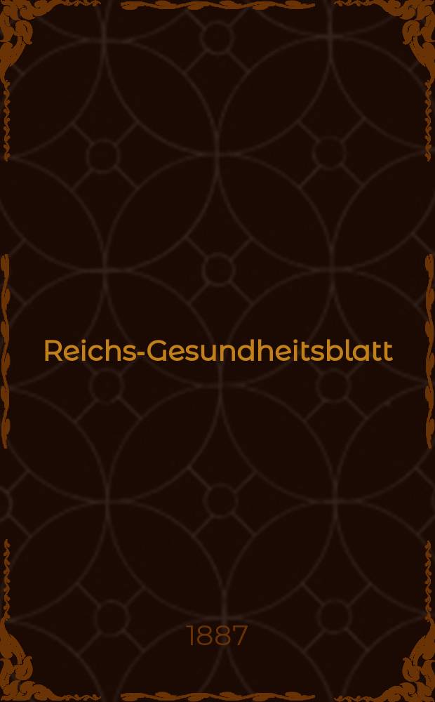 Reichs-Gesundheitsblatt : Hrsg. vom Reichsgesundheitsamt. Jg.11 1887, №26