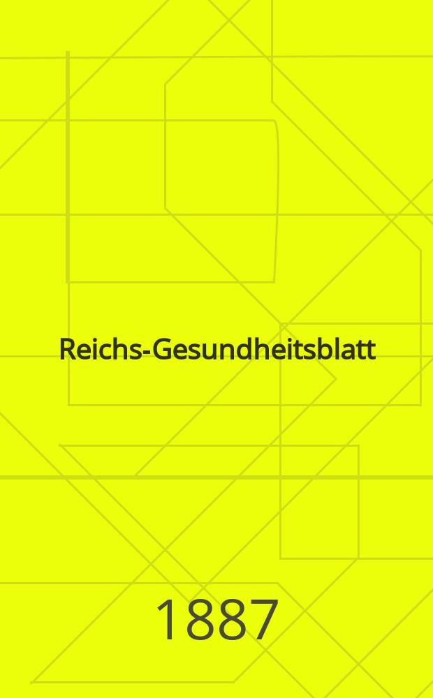 Reichs-Gesundheitsblatt : Hrsg. vom Reichsgesundheitsamt. Jg.11 1887, №32
