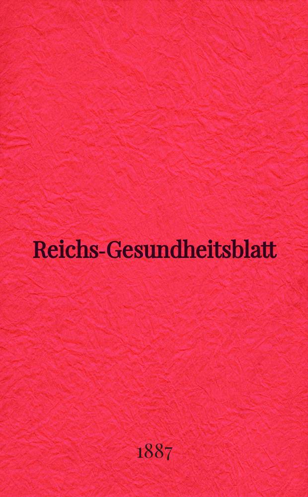 Reichs-Gesundheitsblatt : Hrsg. vom Reichsgesundheitsamt. Jg.11 1887, №36
