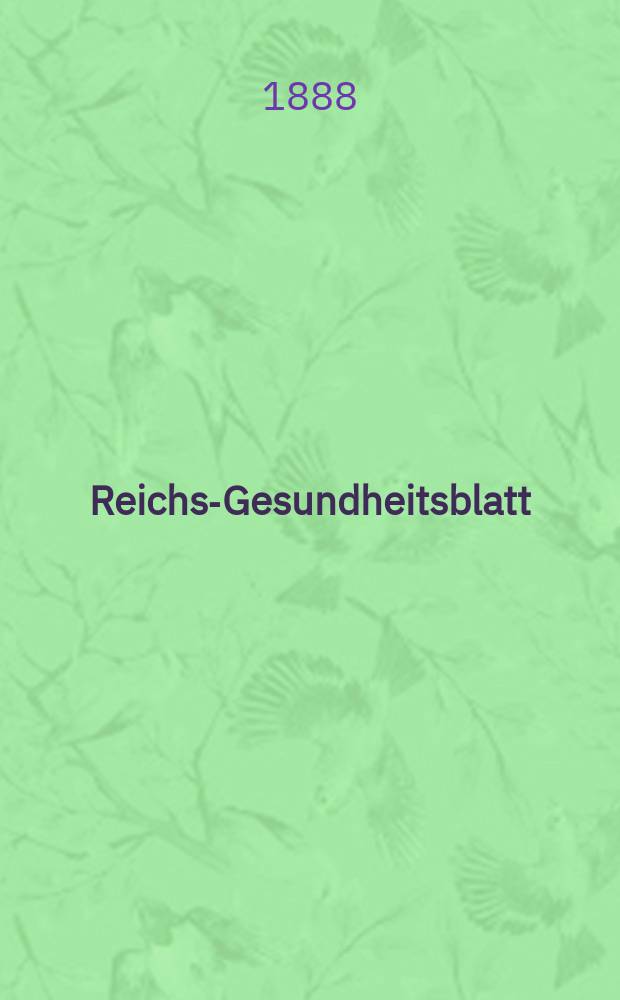 Reichs-Gesundheitsblatt : Hrsg. vom Reichsgesundheitsamt. Jg.12 1888, №25