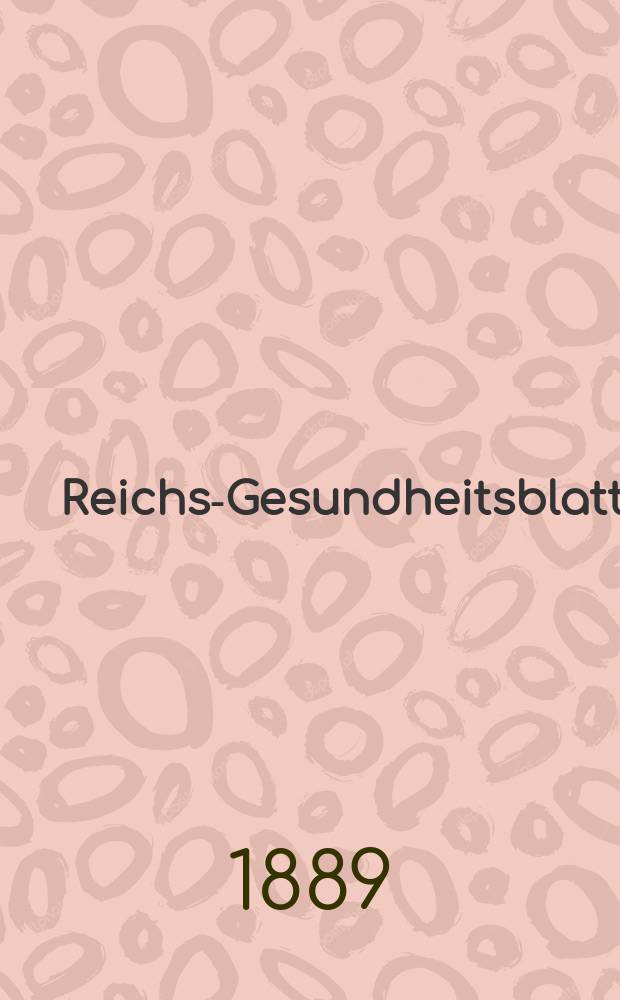 Reichs-Gesundheitsblatt : Hrsg. vom Reichsgesundheitsamt. Jg.13 1889, №10