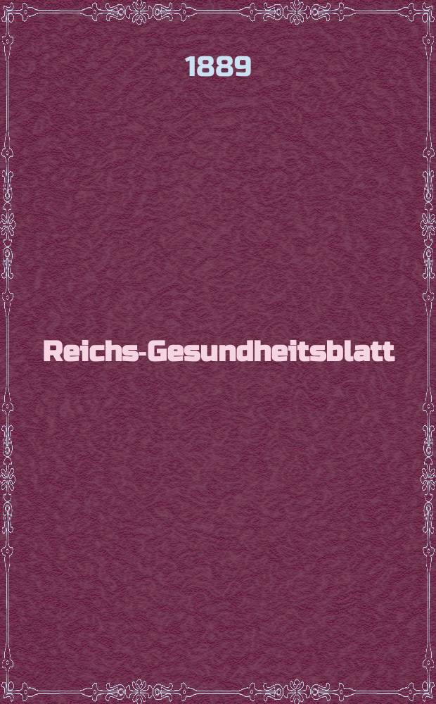 Reichs-Gesundheitsblatt : Hrsg. vom Reichsgesundheitsamt. Jg.13 1889, №17