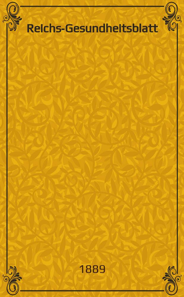 Reichs-Gesundheitsblatt : Hrsg. vom Reichsgesundheitsamt. Jg.13 1889, №53