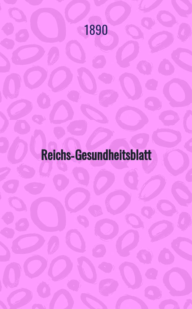 Reichs-Gesundheitsblatt : Hrsg. vom Reichsgesundheitsamt. Jg.14 1890, №52