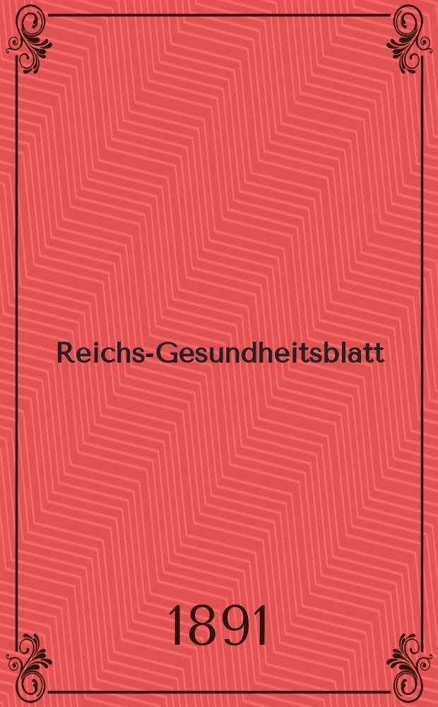 Reichs-Gesundheitsblatt : Hrsg. vom Reichsgesundheitsamt. Jg.15 1891, №22