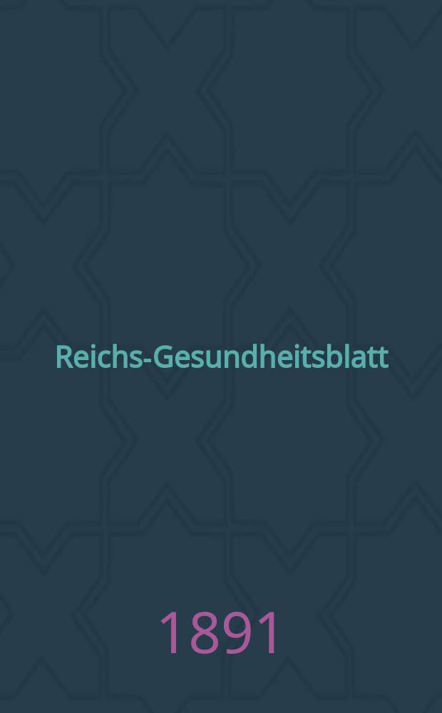 Reichs-Gesundheitsblatt : Hrsg. vom Reichsgesundheitsamt. Jg.15 1891, №23