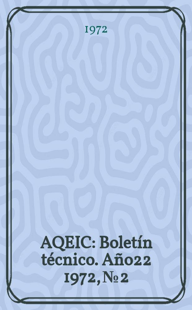 AQEIC : Boletín técnico. Año22 1972, №2