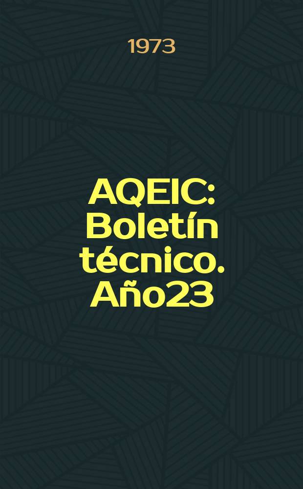 AQEIC : Boletín técnico. Año23/24 1973, №4