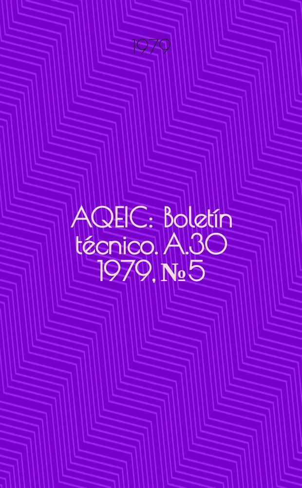 AQEIC : Bolet&iacute;n t&eacute;cnico. A.30 1979, №5