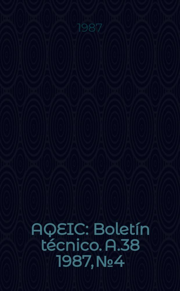 AQEIC : Boletín técnico. A.38 1987, №4