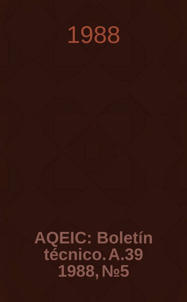 AQEIC : Boletín técnico. A.39 1988, №5