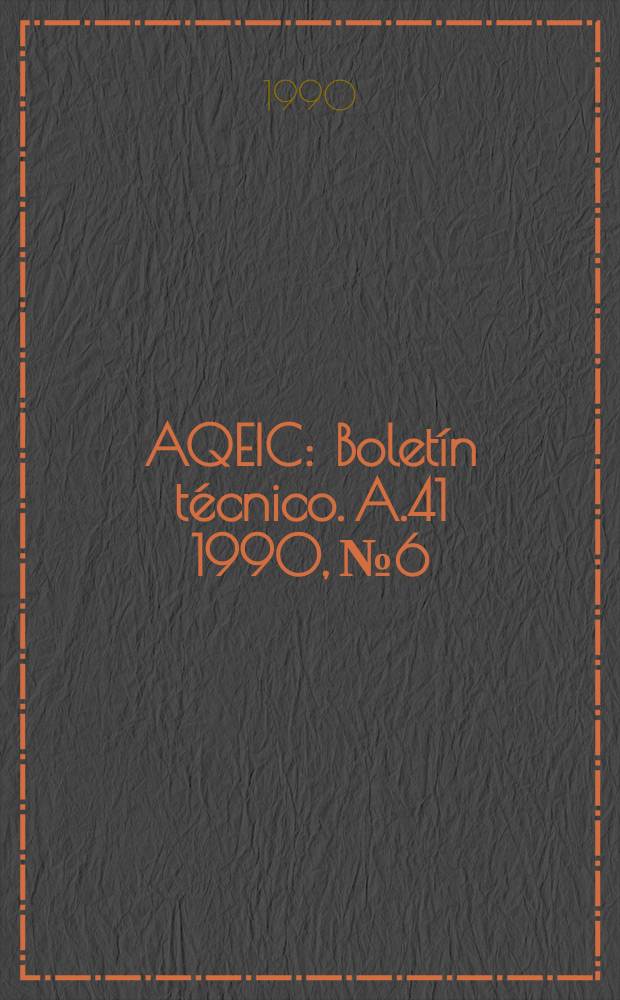 AQEIC : Boletín técnico. A.41 1990, №6