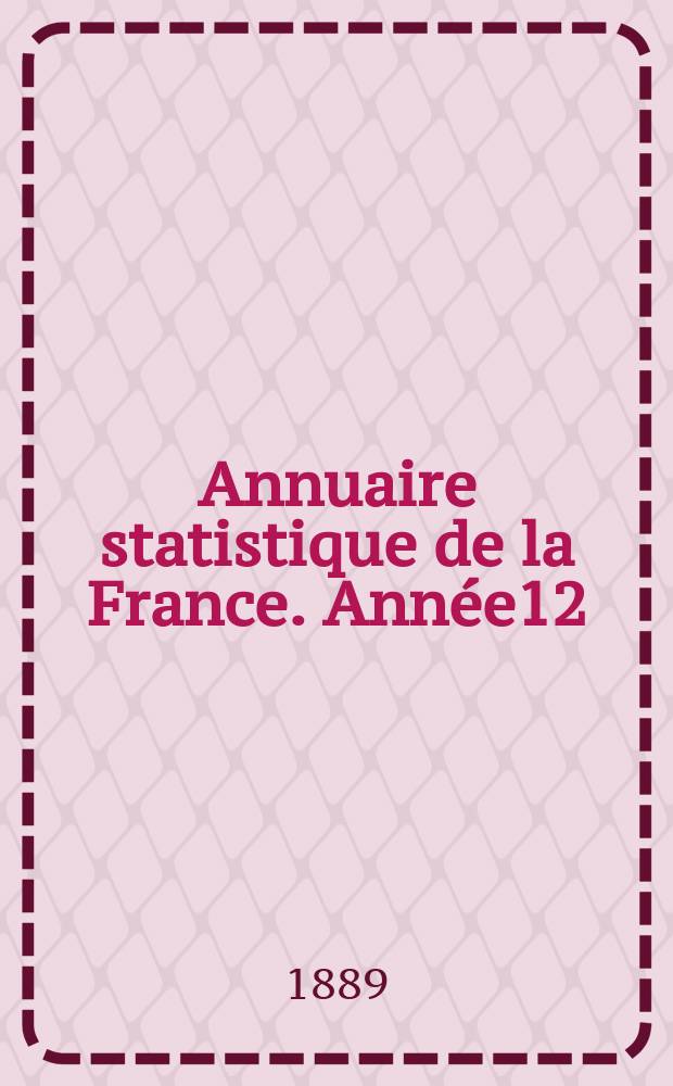 Annuaire statistique de la France. Année12