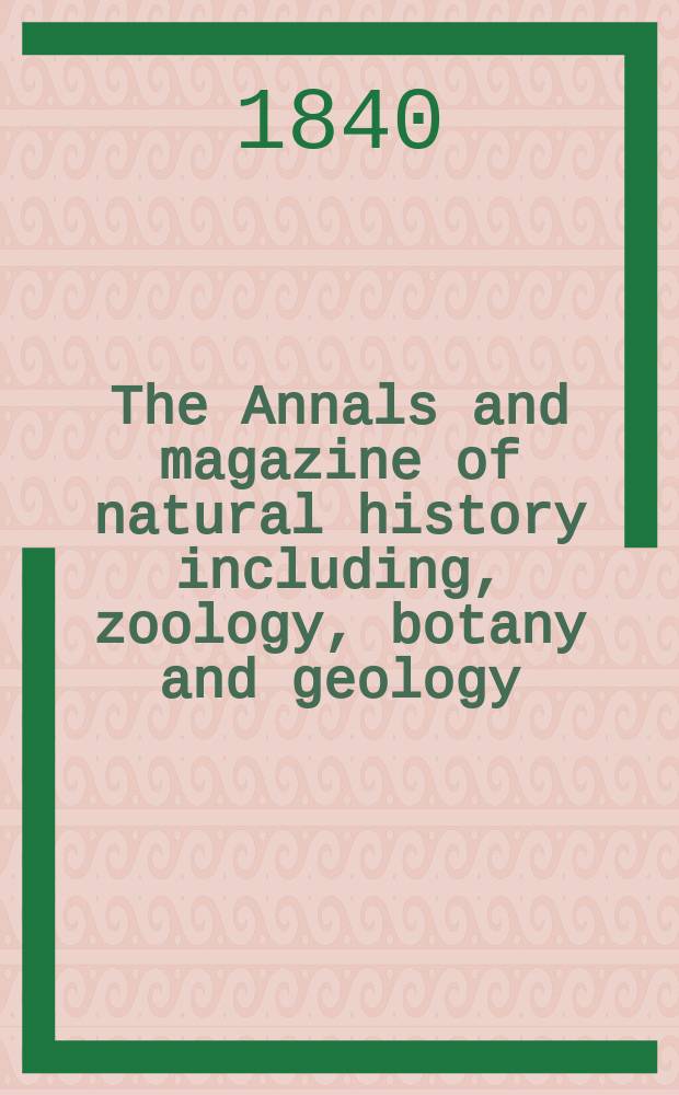 The Annals and magazine of natural history including, zoology, botany and geology : Being a contin of the Magazine of botany and zoology and of London and Charlesworth's "Magazine of natural history". Vol.5, №32