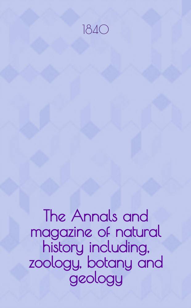 The Annals and magazine of natural history including, zoology, botany and geology : Being a contin of the Magazine of botany and zoology and of London and Charlesworth's "Magazine of natural history". Vol.5, №33