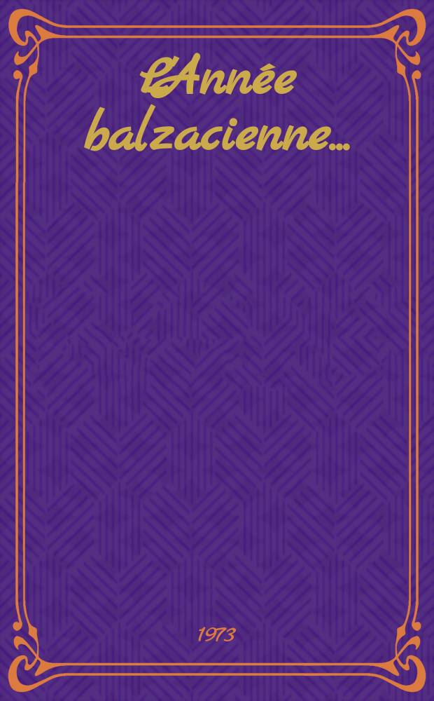 L'Année balzacienne.. : Publ. par le Groupe d'études balzaciennes