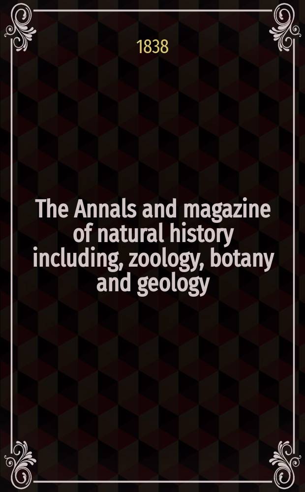 The Annals and magazine of natural history including, zoology, botany and geology : Being a contin of the Magazine of botany and zoology and of London and Charlesworth's "Magazine of natural history". Vol.1, №2