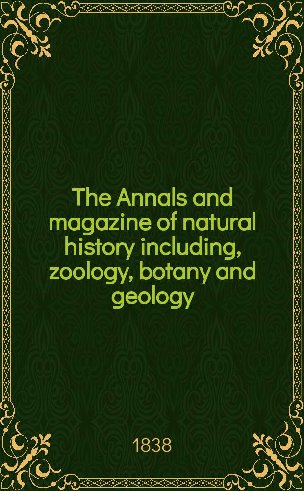 The Annals and magazine of natural history including, zoology, botany and geology : Being a contin of the Magazine of botany and zoology and of London and Charlesworth's "Magazine of natural history". Vol.2, №10