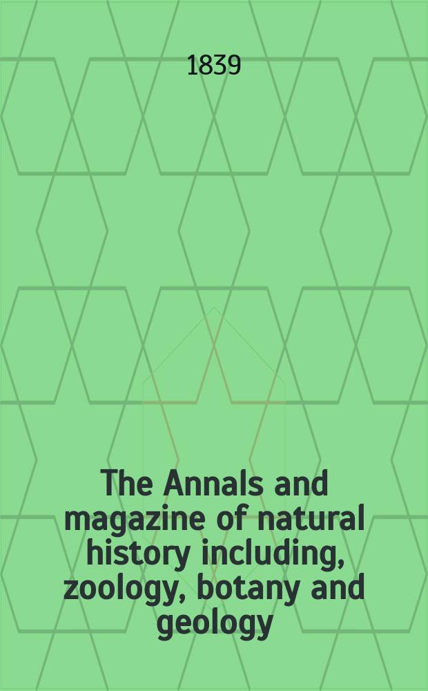 The Annals and magazine of natural history including, zoology, botany and geology : Being a contin of the Magazine of botany and zoology and of London and Charlesworth's "Magazine of natural history". Vol.2, №13
