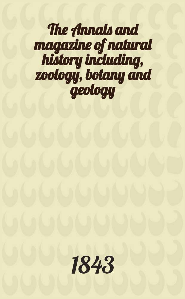 The Annals and magazine of natural history including, zoology, botany and geology : Being a contin of the Magazine of botany and zoology and of London and Charlesworth's "Magazine of natural history". Vol.12, №78