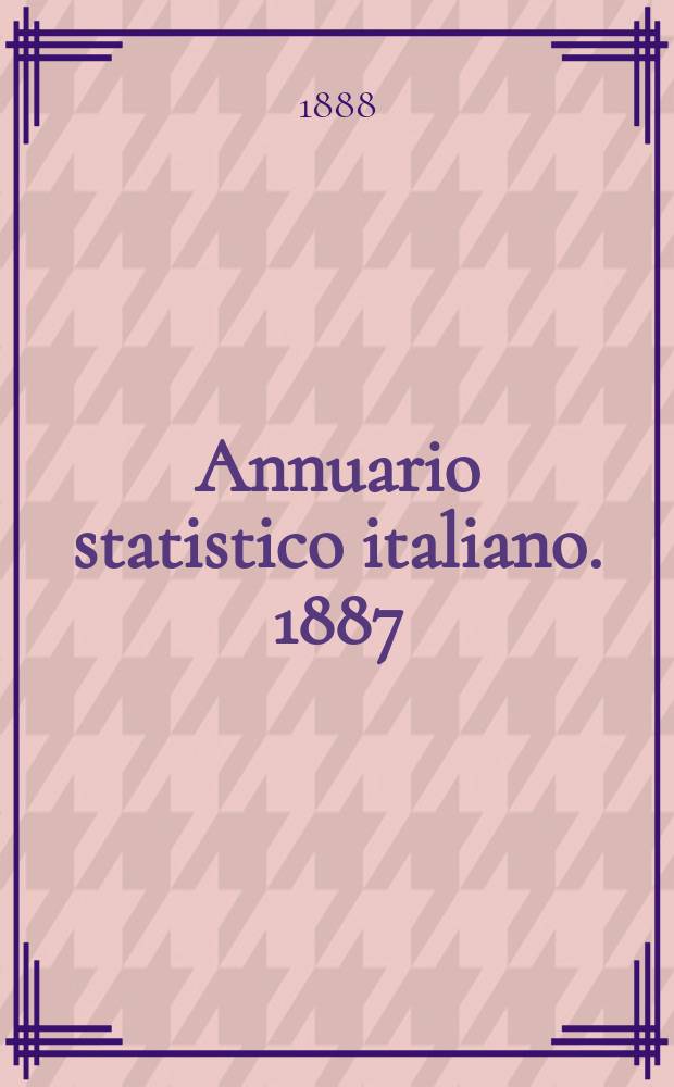 Annuario statistico italiano. 1887/1888