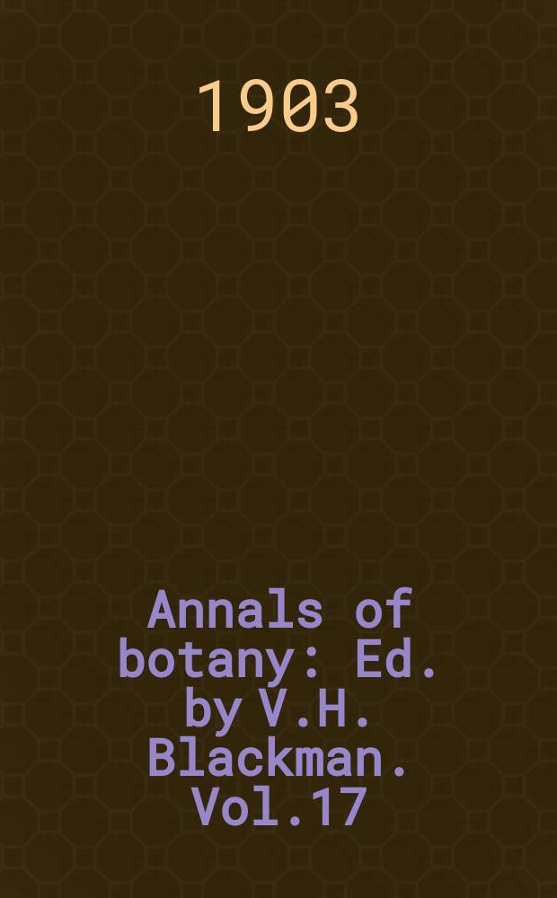 Annals of botany : Ed. by V.H. Blackman. Vol.17