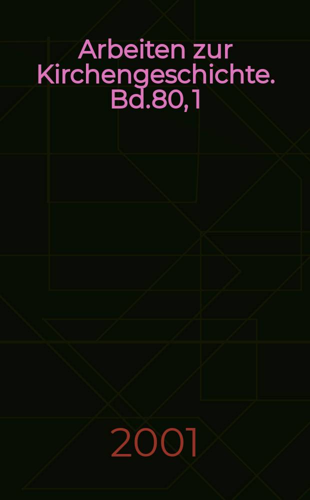 Arbeiten zur Kirchengeschichte. Bd.80, 1/2 : Verborgene Weisheit