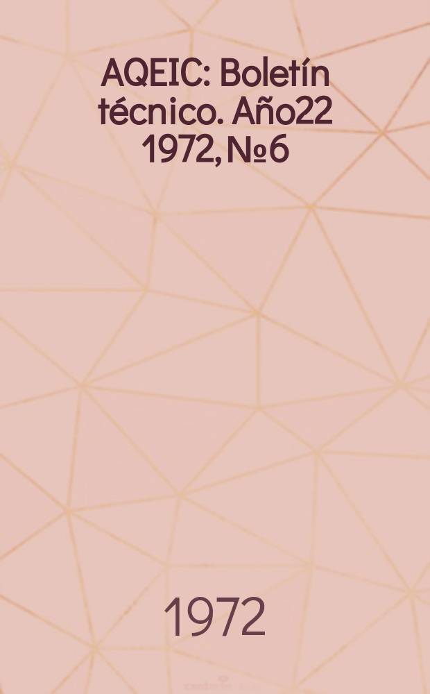 AQEIC : Boletín técnico. Año22 1972, №6