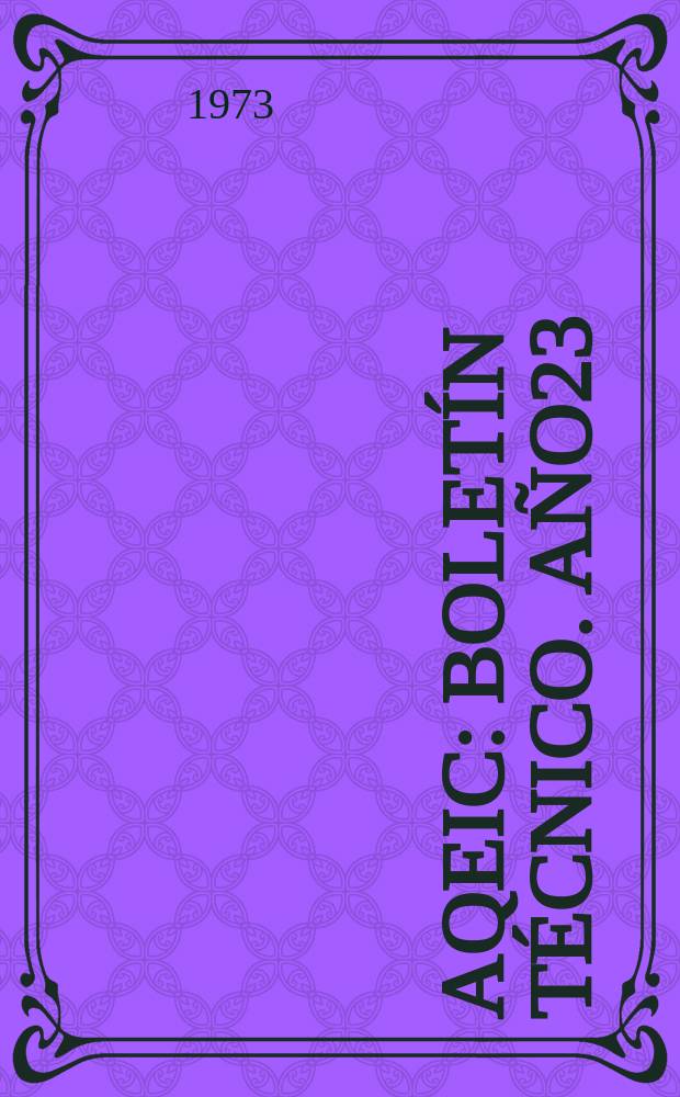 AQEIC : Boletín técnico. Año23/24 1973, №3