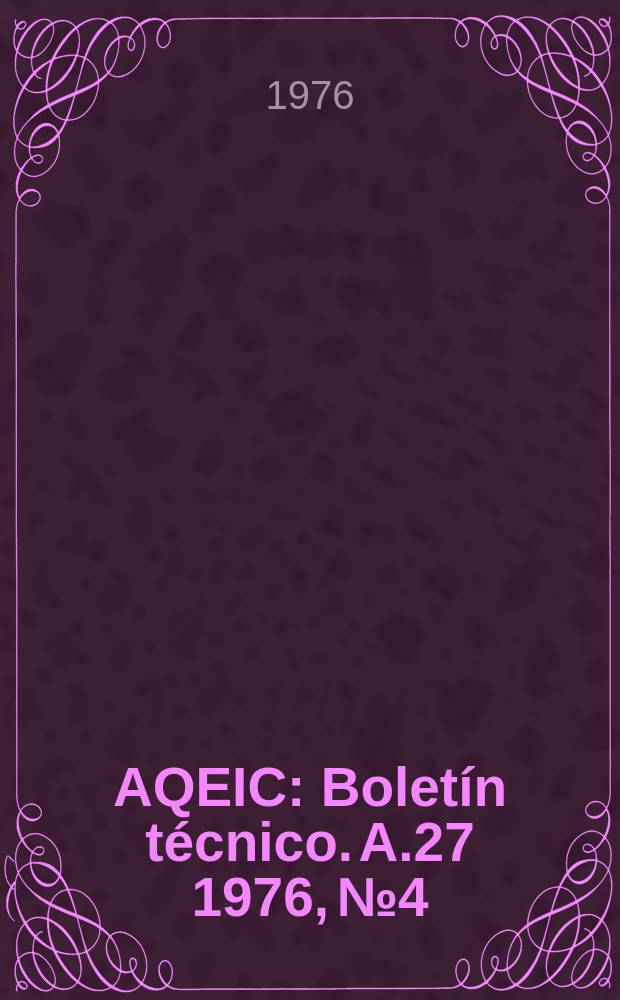 AQEIC : Boletín técnico. A.27 1976, №4