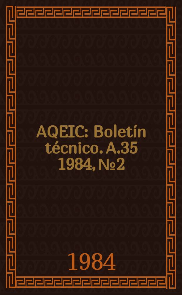 AQEIC : Boletín técnico. A.35 1984, №2