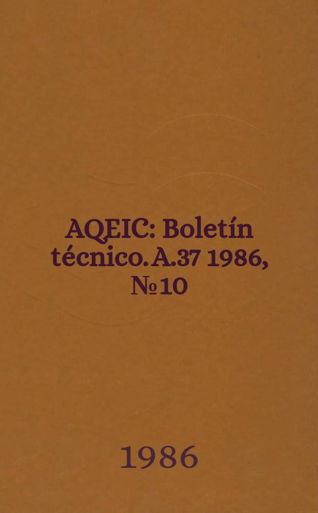 AQEIC : Boletín técnico. A.37 1986, №10