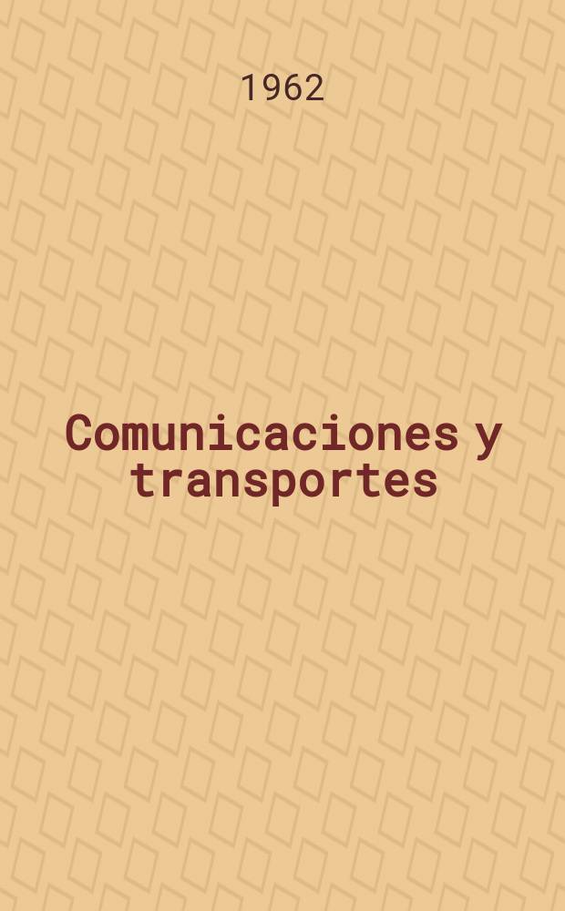 Comunicaciones y transportes : Revista de divulgación de las actividades técnicas relativas a la Secretaria de comunicaciones y trasportes. Año4 1962, №20