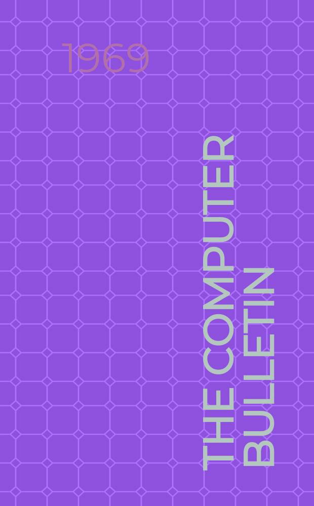 The computer bulletin : A publication of the British computer society Ltd. Vol.13, №9