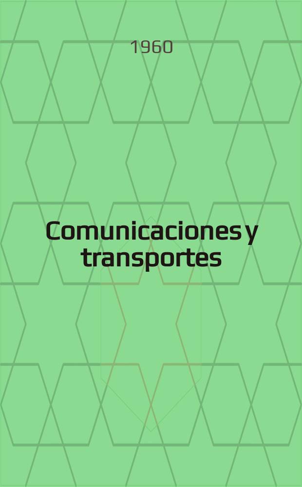 Comunicaciones y transportes : Revista de divulgación de las actividades técnicas relativas a la Secretaria de comunicaciones y trasportes. Año2 1960, №6