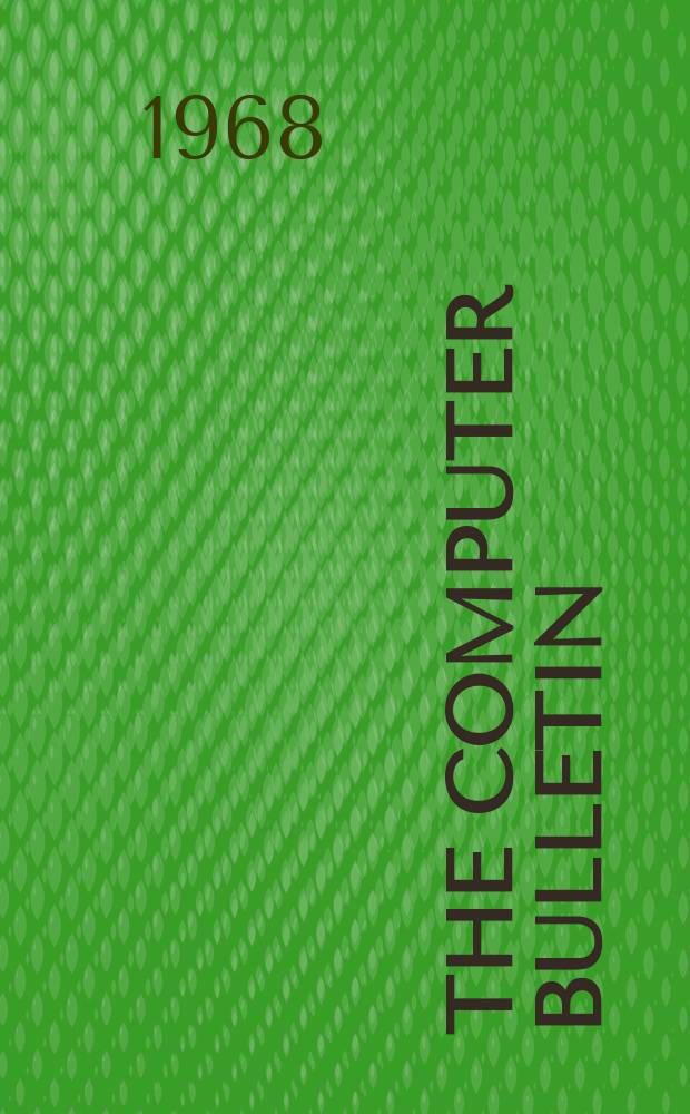 The computer bulletin : A publication of the British computer society Ltd. Vol.12, №1