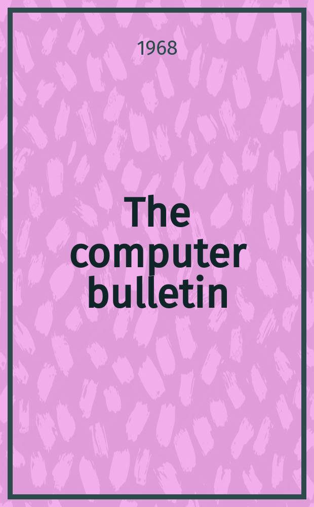 The computer bulletin : A publication of the British computer society Ltd. Vol.12, №7