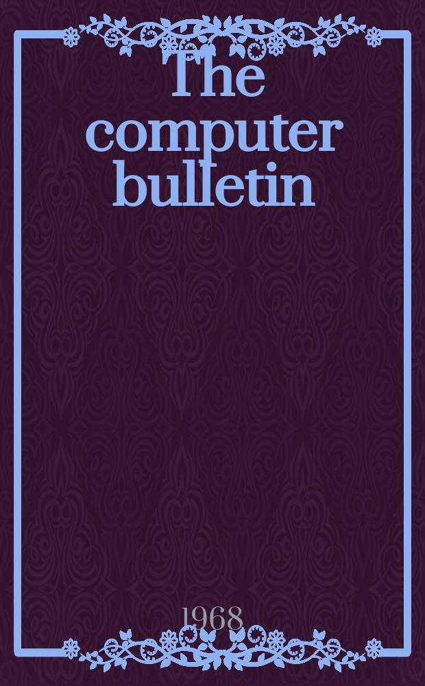 The computer bulletin : A publication of the British computer society Ltd. Vol.12, №8