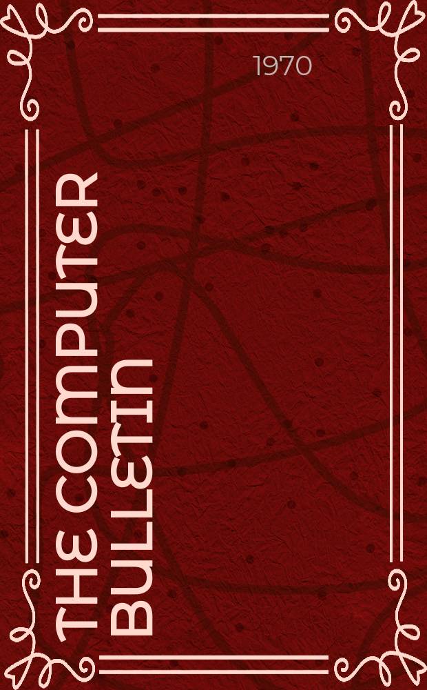 The computer bulletin : A publication of the British computer society Ltd. Vol.14, №8