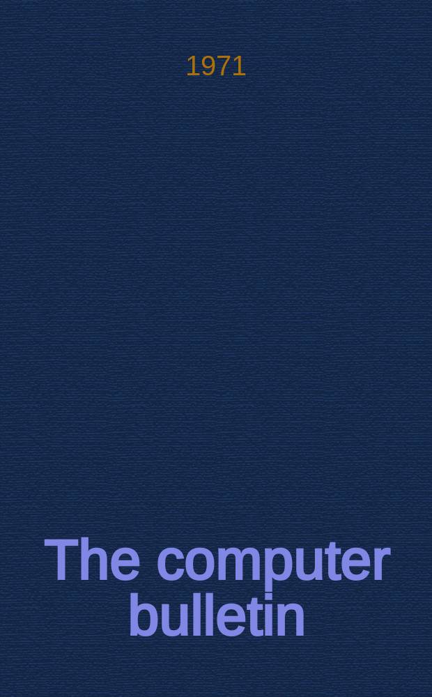 The computer bulletin : A publication of the British computer society Ltd. Vol.15, №4