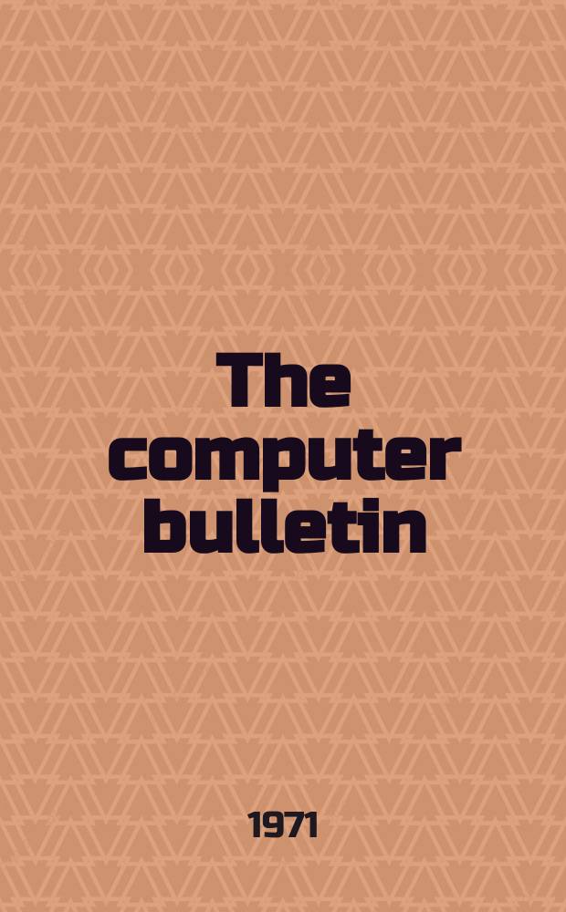 The computer bulletin : A publication of the British computer society Ltd. Vol.15, №7