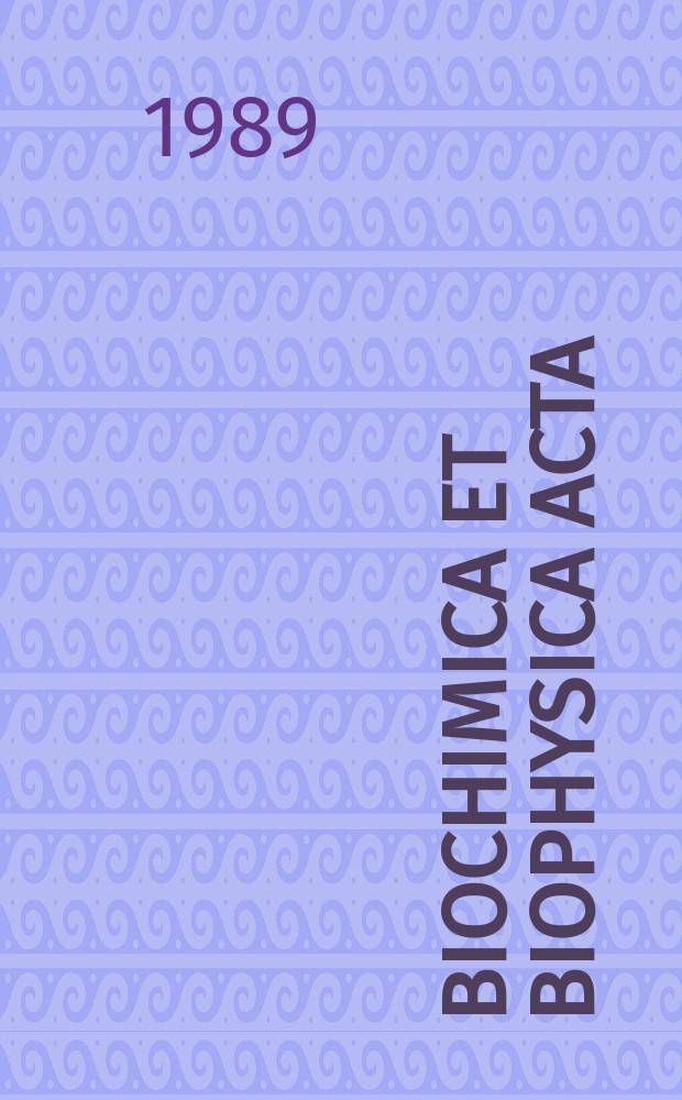 Biochimica et biophysica acta : International journal of biochemistry and biophysics. Vol.988, №2