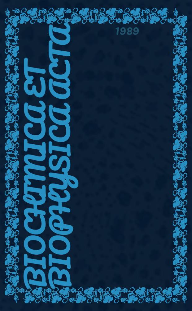 Biochimica et biophysica acta : International journal of biochemistry and biophysics. Vol.990, №1